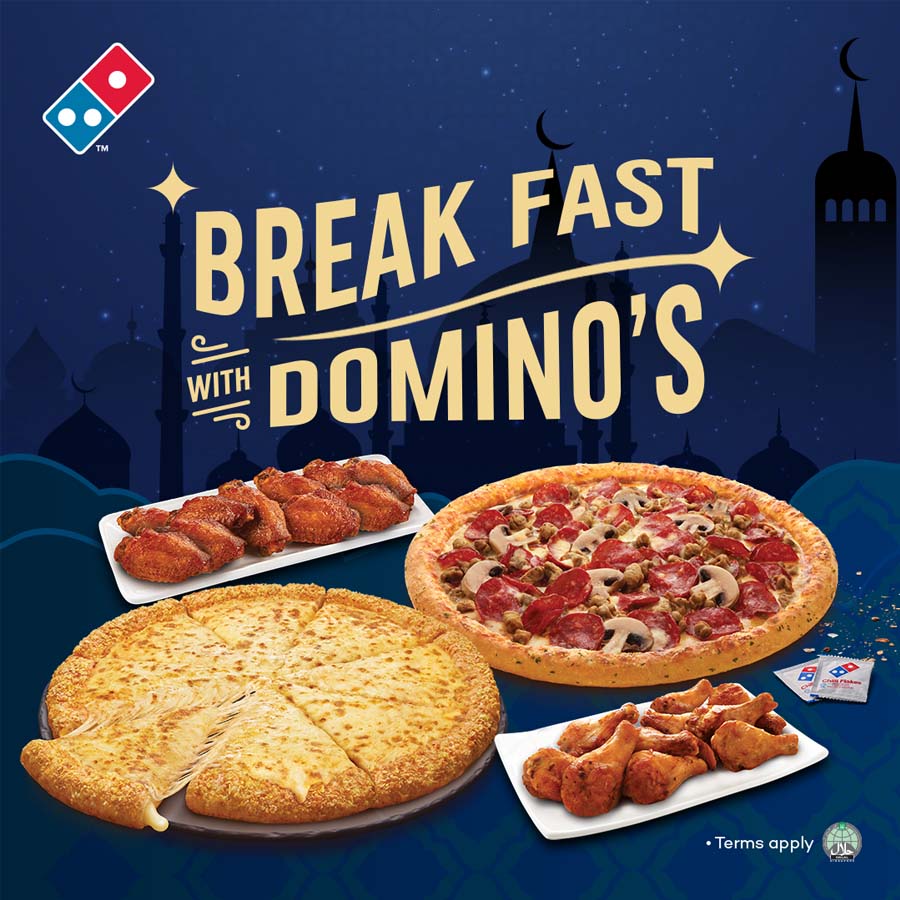 Where to eat for Iftar - Delivery or Self-Collection or Dine-in - Dominos Pizza - Break Fast with Dominos