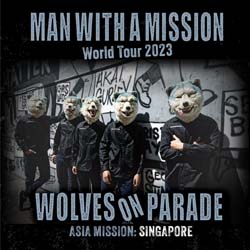 Man With A Mission Singapore Concert 2023 - Wolves on Parade Asian Mission