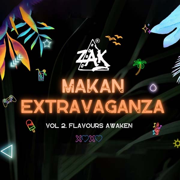 Zak Makan Extravaganza (December 2024) - Vol 2. Flavours Awaken